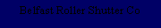 Text Box: Belfast Roller Shutter Co